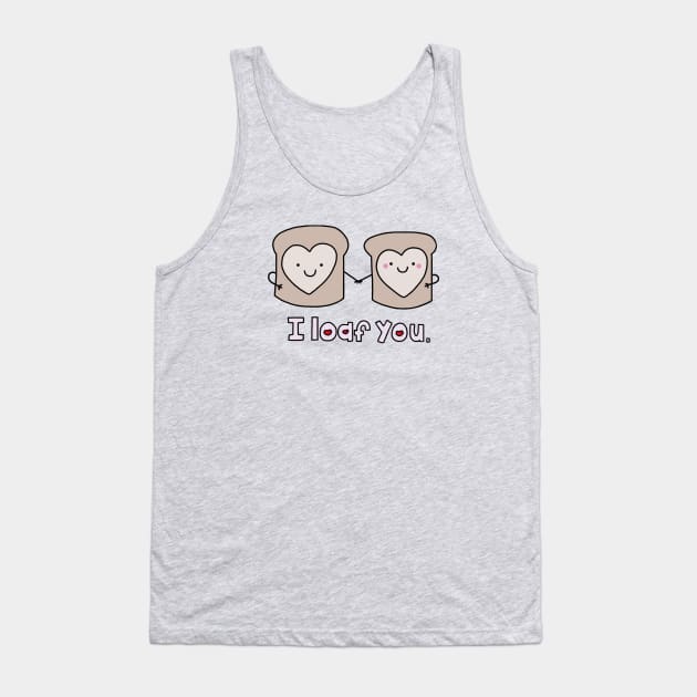 I Loaf You Tank Top by staceyromanart